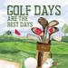 Trinx Laurajean Golf Days II-Best Days On Canvas by Tara Reed Print Canvas in White | 36 H x 36 W x 1.25 D in | Wayfair