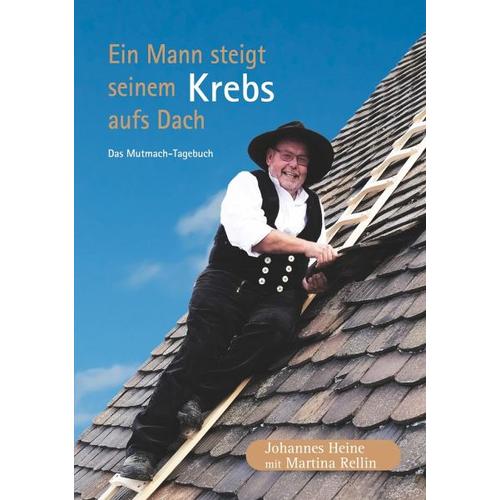 Ein Mann steigt seinem Krebs aufs Dach – Martina Rellin, Johannes Heine