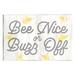 Stupell Industries Bee Nice or Buzz Off Phrase Canvas Wall Art Design by Lil' Rue Wood in Brown/White | 10 H x 15 W x 0.5 D in | Wayfair