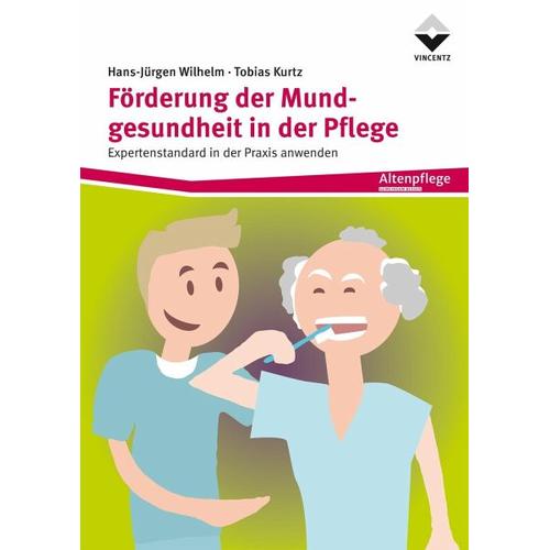 Förderung der Mundgesundheit in der Pflege – Hans-Jürgen Wilhelm, Tobias Kurtz