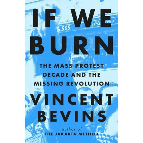 If We Burn – Vincent Bevins
