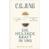 Die heilende Kraft in uns - C. G. Jung
