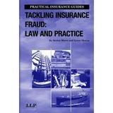 Practical Insurance Guides: Tackling Insurance Fraud: Law and Practice (Paperback)