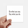 Quote Do What You Say Say What You Do Sticker Square Waterproof Stickers Wallpaper Car Decal