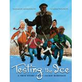 Testing The Ice: A True Story About Jackie Robinson (Hardcover) - Sharon Robinson