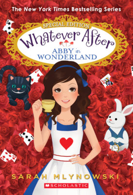 Whatever After Special Edition: Abby in Wonderland (paperback) - by Sarah Mlynowski