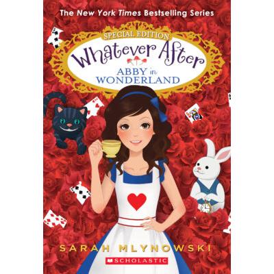 Whatever After Special Edition: Abby in Wonderland (paperback) - by Sarah Mlynowski