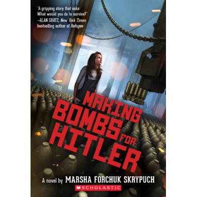 Making Bombs for Hitler (paperback) - by Marsha Forchuk Skrypuch