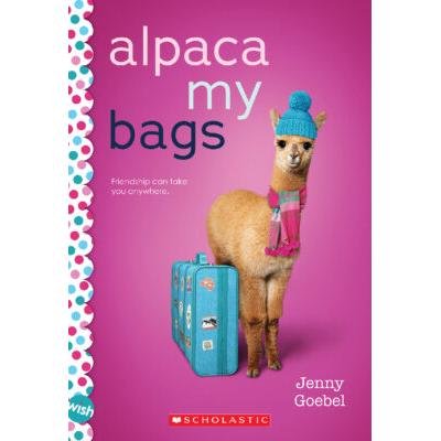 Alpaca My Bags: A Wish Novel (paperback) - by Jenny Goebel