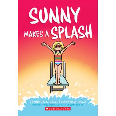 Sunny Makes a Splash: Book #4 (Paperback) - by Jennifer L. Holm