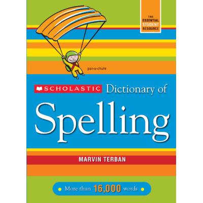 Scholastic Dictionary of Spelling (paperback) - by Marvin Terban