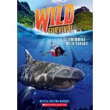 Wild Survival #2: Swimming With Sharks (paperback) - by Melissa Cristina Mrquez