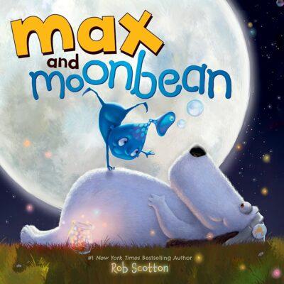 Max and Moonbean (Hardcover) - Rob Scotton
