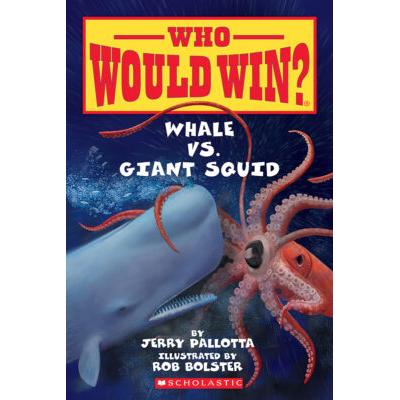 Who Would Win?: Whale vs. Giant Squid (paperback) - by Jerry Pallotta