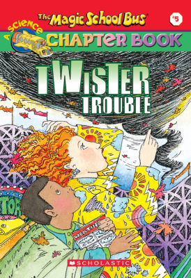 The Magic School Bus Science Chapter Book #5: Twister Trouble (paperback) - by Eva Moore and Anne S