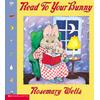 Read to Your Bunny (paperback) - by Rosemary Wells