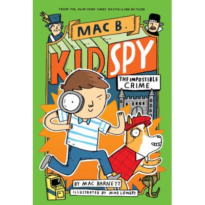 Mac B., Kid Spy #2: The Impossible Crime (Hardcover) - Mac Barnett