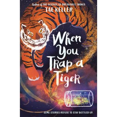 When You Trap a Tiger (Hardcover) - Tae Keller