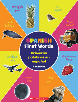Spanish First Words (Primeras palabras en espaol) (paperback) - by J. Hutchins