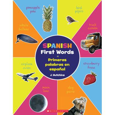 Spanish First Words (Primeras palabras en espanol) (paperback) - by J. Hutchins