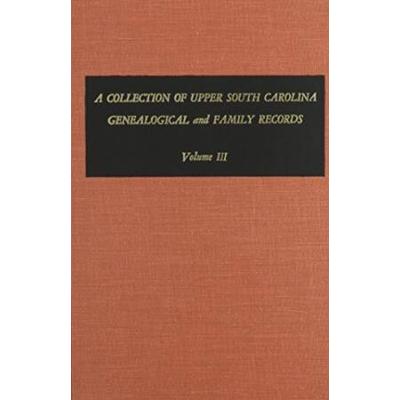 A Collection of Upper South Carolina Genealogical ...