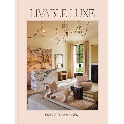 Livable Luxe – Brigette Romanek