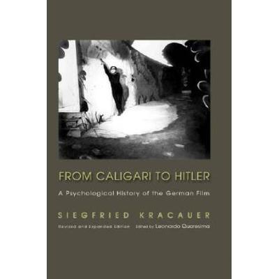 From Caligari to Hitler A Psychological History of the German Film