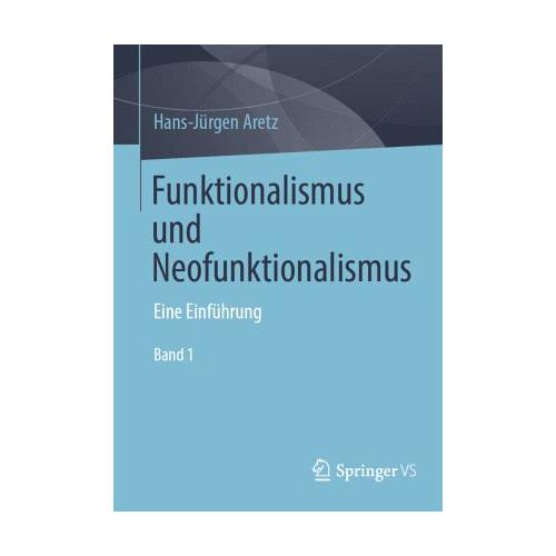 Funktionalismus und Neofunktionalismus, 2 Teile – Hans-Jürgen Aretz