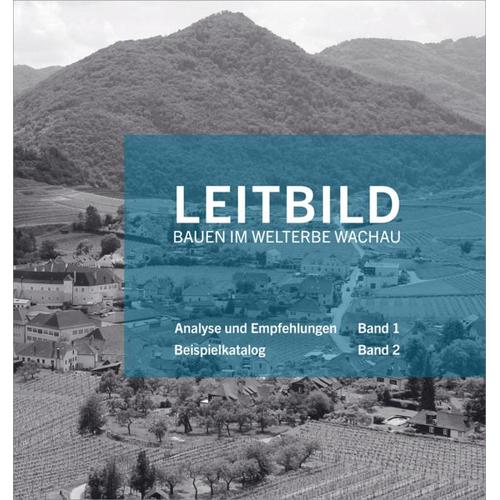 Leitbild Bauen im Welterbe Wachau, 2 Teile – Cristian Abrihan, Michael Kloos