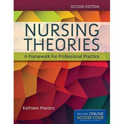 Nursing Theories: A Framework For Professional Practice: A Framework For Professional Practice [With Access Code]