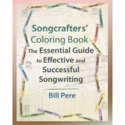 Songcrafters' Coloring Book: The Essential Guide to Effective and Successful Songwriting