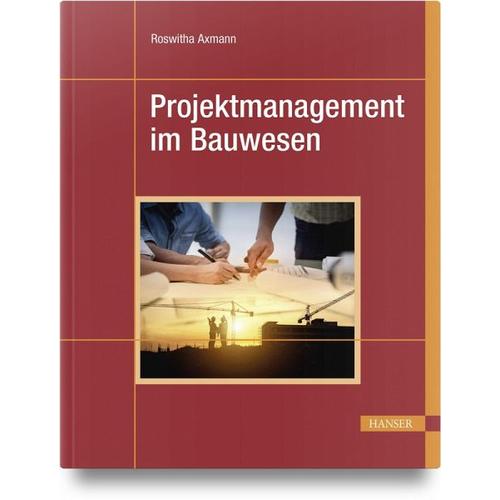 Projektmanagement im Bauwesen – Roswitha Axmann