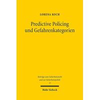 Predictive Policing und Gefahrenkategorien - Lorena Koch