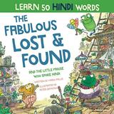 The Fabulous Lost Found And The Little Mouse Who Spoke Hindi Laugh As You Learn Hindi Words With This Fun Heartwarming Hindi Book For Kids Books Bilingual Hindi English Book
