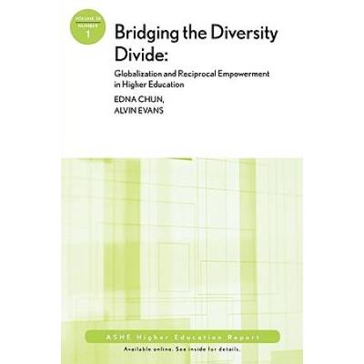 Bridging the Diversity Divide Globalization and Reciprocal Empowerment in Higher Education Ashe Higher Education Report Volume Number