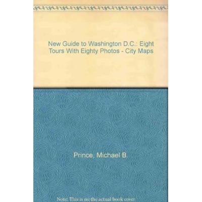 New Guide to Washington DC Eight Tours With Eighty Photos City Maps