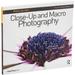 Focal Press Book: Focus On Close-Up and Macro Photography: Focus on the Fundamentals 9780240823980
