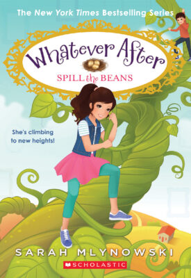 Whatever After #13: Spill the Beans (paperback) - by Sarah Mlynowski