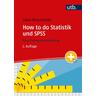 How to do Statistik und SPSS - Claus Braunecker
