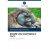 Schutz Von Wildtieren In Zoos - Govindasamy Agoramoorthy