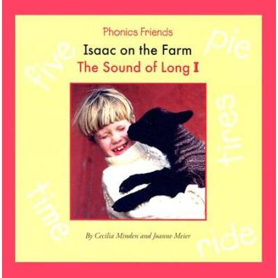 Isaac on the Farm: The Sound of Long I (Phonics Friends)