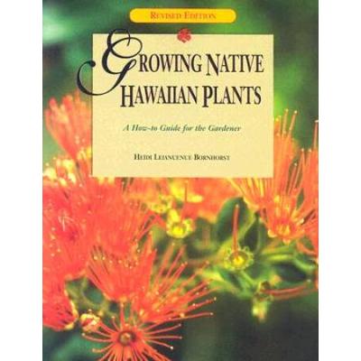 Growing Native Hawaiian Plants A HowTo Guide for the Gardener