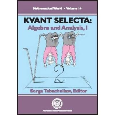 Kvant Selecta Algebra and Analysis I