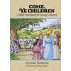 Come, Ye Children: A Bible Storybook For Young Children