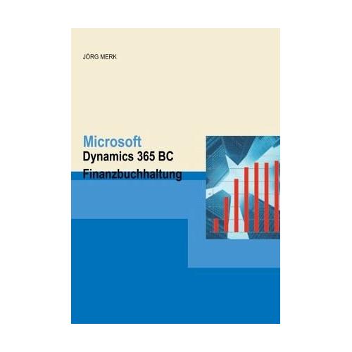 Microsoft Dynamics 365 BC Finanzbuchhaltung – Jörg Merk