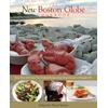 The New Boston Globe Cookbook: More Than 200 Classic New England Recipes, From Clam Chowder To Pumpkin Pie