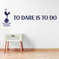 Tottenham Hotspur Crest & To Dare Is To Do Autocollant mural – 120 cm de largeur x 30 cm de hauteur - No Gender Taille: One Size Only