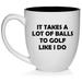 Funny It Takes A Lot Of Balls To Golf Like I Do Gift For Golfer Golf Gift (16oz White)