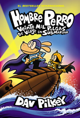 Hombre Perro #11: Veinte mil pulgas de viaje en submarino (Dog Man) (Hardcover) - Dav Pilkey