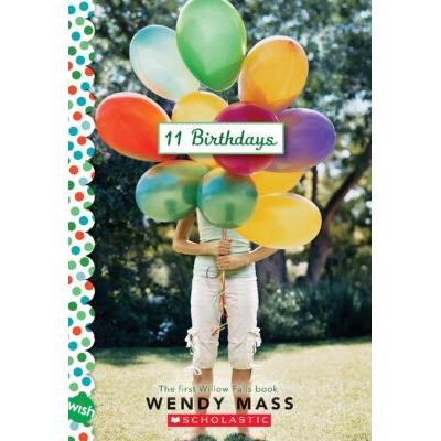 11 Birthdays (paperback) - by Wendy Mass